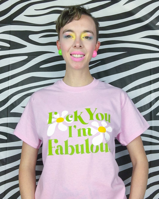 F*ck You I'm Fabulous Pink Tee