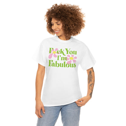 F*ck You I'm Fabulous White Tee