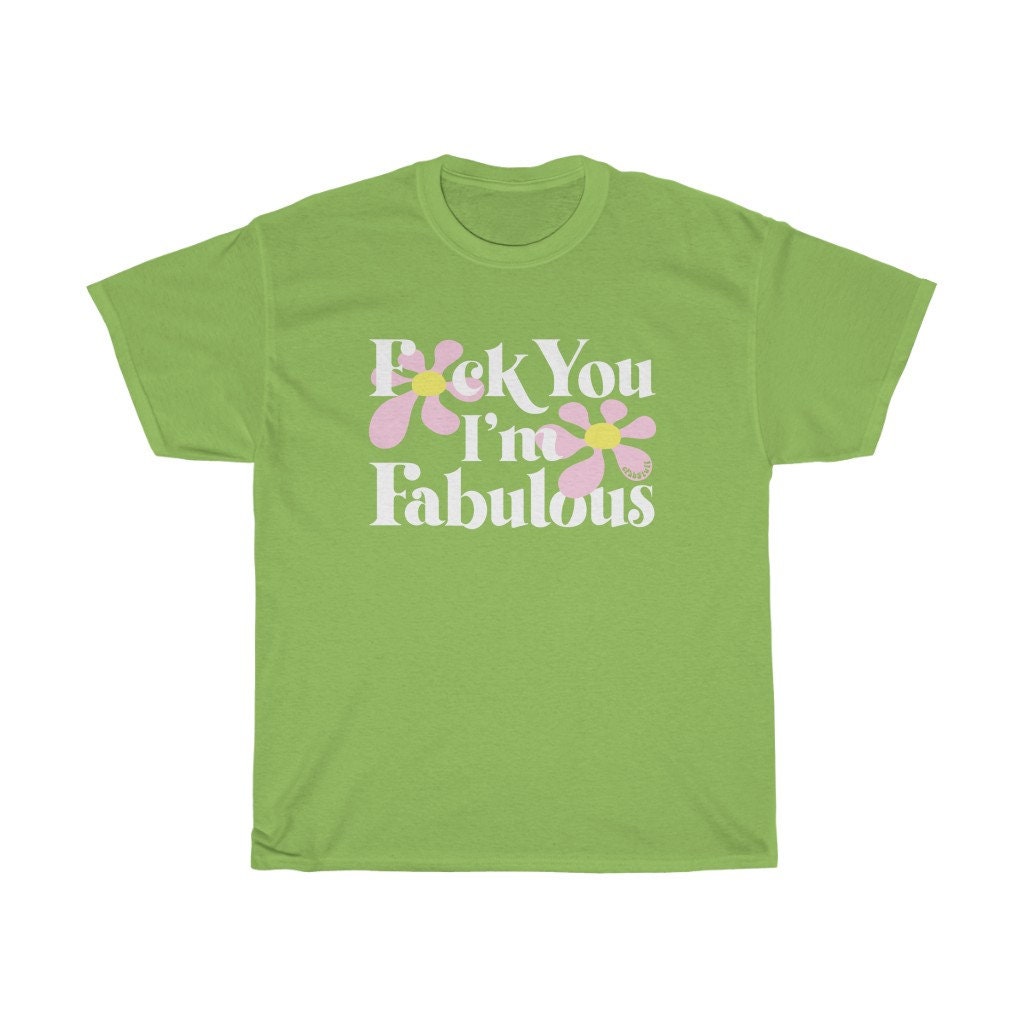 F*ck You I'm Fabulous Lime Green Tee